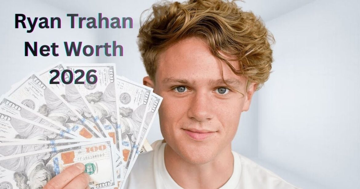 Ryan Trahan Net Worth